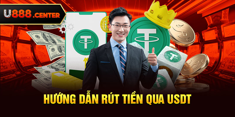 Hướng dẫn rút tiền U888 qua ví USDT