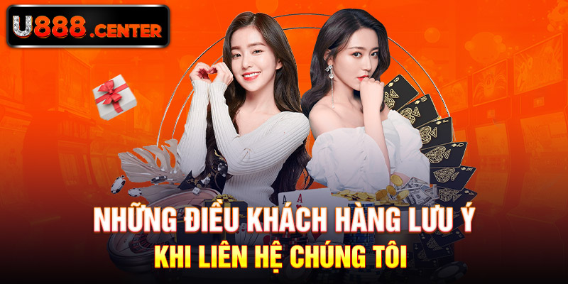 Những điều khách hàng lưu ý khi liên hệ chúng tôi