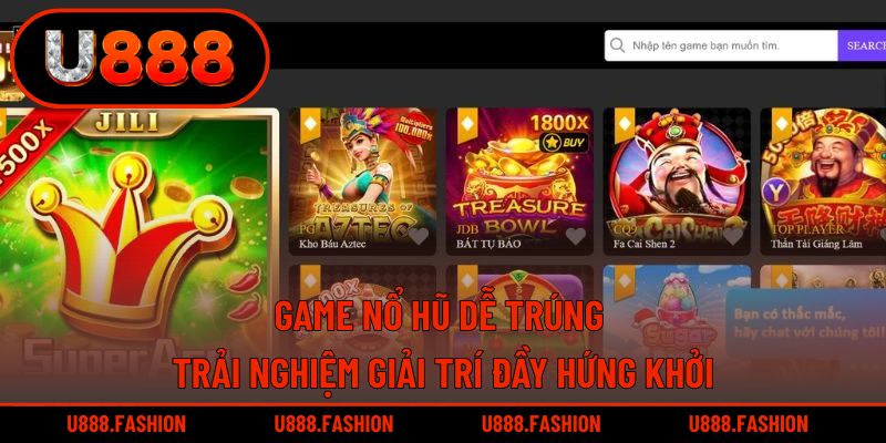 Game Nổ Hũ Dễ Trúng - Trải Nghiệm Giải Trí Đầy Hứng Khởi