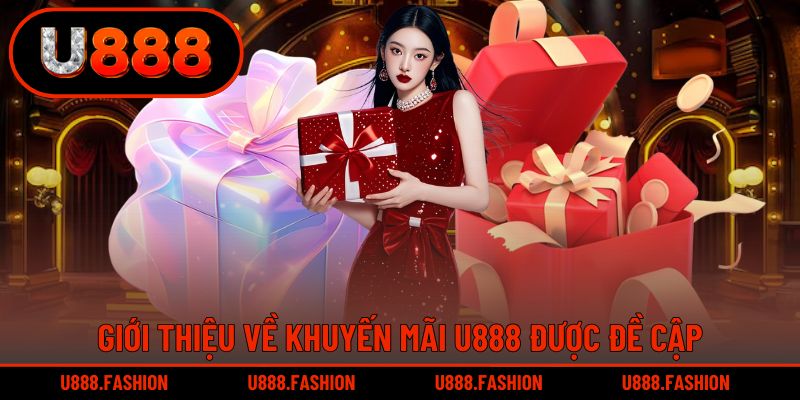 Thông tin về các khuyến mãi U888 được trình bày rõ ràng