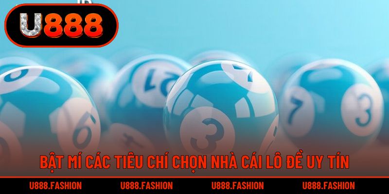 Nhà cái lô đề uy tín được xác định qua các tiêu chí