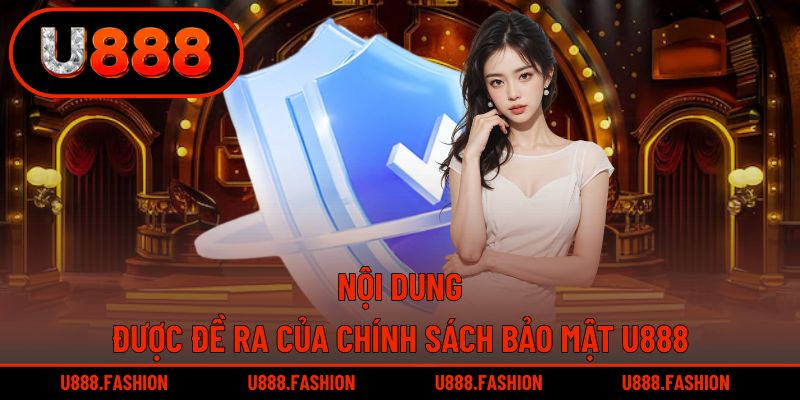 Chính sách bảo mật U888 bao gồm những quy định