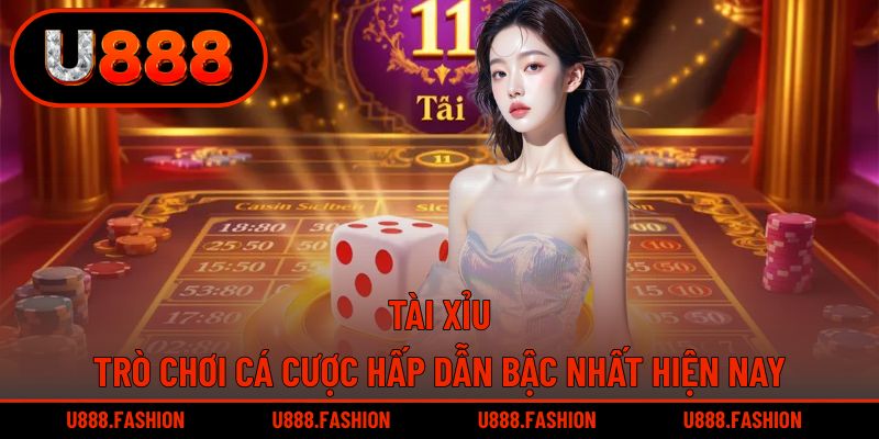 Tài Xỉu - Trò Chơi Cá Cược Hấp Dẫn Bậc Nhất Hiện Nay