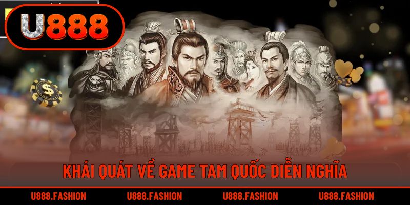 Đôi nét về tựa game Tam Quốc Diễn Nghĩa hấp dẫn