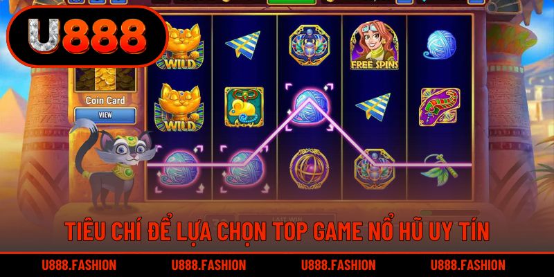 Một số tiêu chí để xác định top game nổ hũ uy tín
