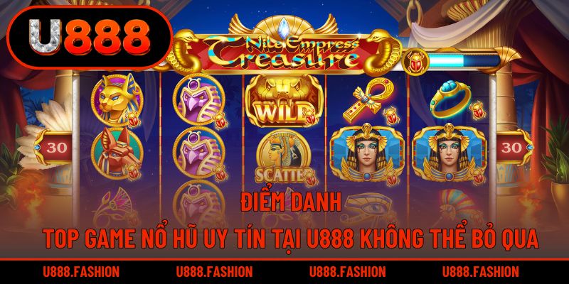 Một số trò chơi nổ hũ không thể bỏ qua